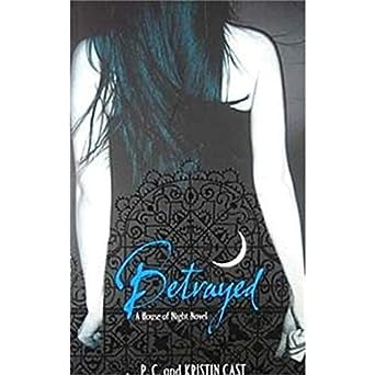 Betrayed (House of Night, #2)