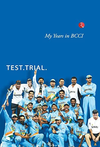 ON BOARD TEST, TRIAL AND TRIUMPH: My Years in BCCI