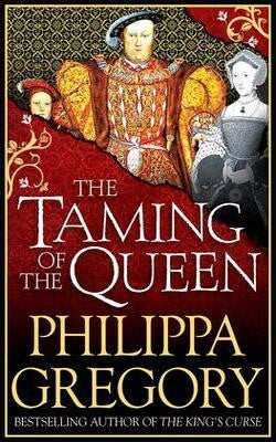 The Taming of the Queen (The Plantagenet and Tudor Novels, #12)