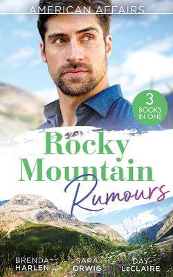 American Affairs: Rocky Mountain Rumours: The Mavericks Thanksgiving Baby (Montana Mavericks: 20 Years in the Saddle!) / The Reluctant Heiress / Nothing Short of Perfect