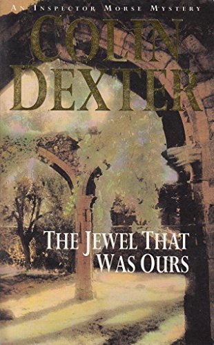 The Jewel That Was Ours (Inspector Morse, #9)