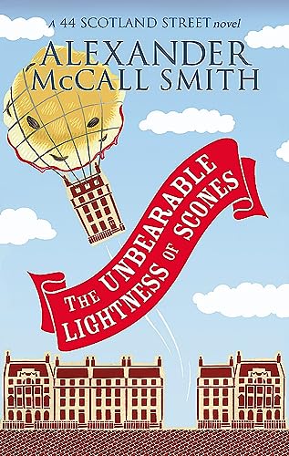 The Unbearable Lightness Of Scones (44 Scotland Street, #5)