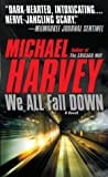 We All Fall Down (Michael Kelly, #4)