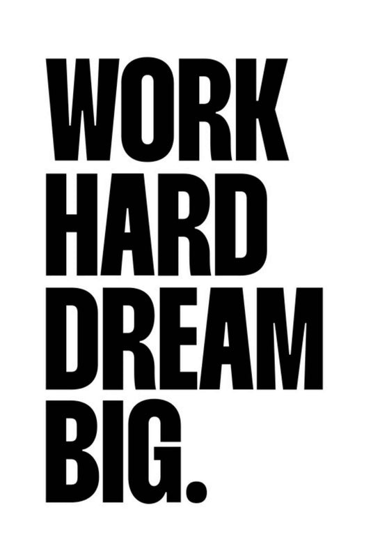 Work Hard Dream Hard