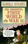 The Frightful First World War (Horrible Histories, #21)