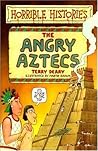 Angry Aztecs (Horrible Histories, #12)