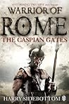 The Caspian Gates (Warrior of Rome, # 4)