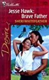 Jesse Hawk: Brave Father (Hawk Brothers, #2)