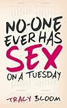 No-One Ever Has Sex on a Tuesday (No-One Ever Has Sex, #1)
