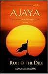 Ajaya: Roll of the Dice (Epic of the Kaurava Clan, #1)