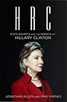 HRC: State Secrets and the Rebirth of Hillary Clinton [Paperback] Jonathan Allen,Amie Parnes
