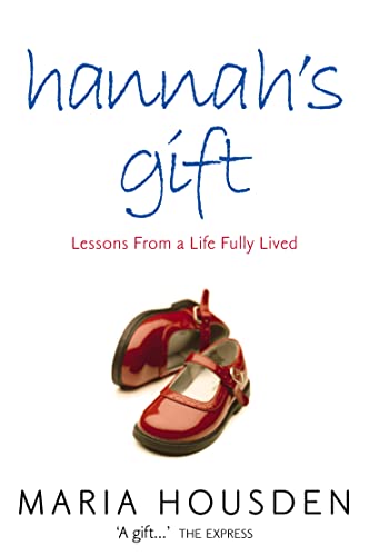 Hannahâ€™s Gift: Lessons from a Life Fully Lived