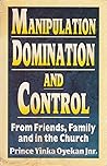 Manipulation, Domination & Control