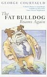 The Fat Bulldog Roams Again
