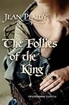 The Follies of the King (Plantagenet Saga, #8)