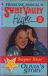 Olivia's Story (Sweet Valley High, Super Star #4)