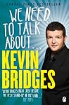 We Need to Talk About . . . Kevin Bridges