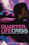 Quarterlife Crisis: How to Get Your Head Round Life in Your Twenties