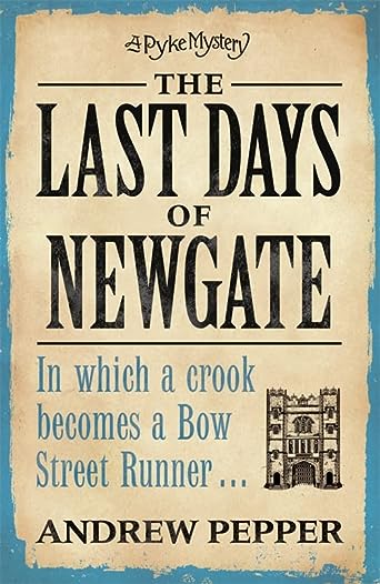 The Last Days of Newgate (A Pyke Mystery, #1)