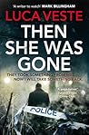 Then She Was Gone (DI Murphy and DS Rossi, #4)