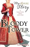 Bloody Tower: A Tudor Girl's Diary, 1553-1559