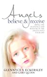 Angels Believe and Receive: Bring the guidance and wisdom of the angels into your life