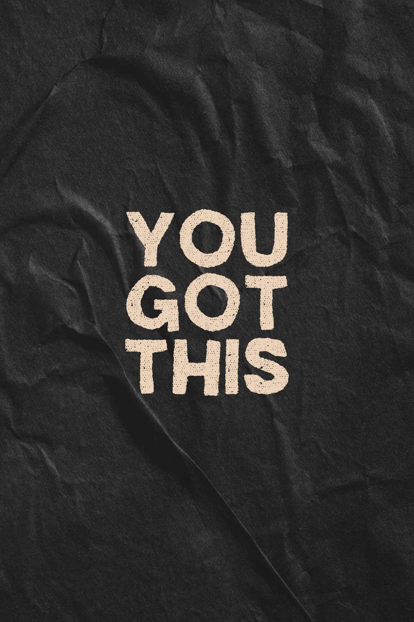 You Got This