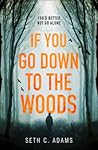 If You Go Down to the Woods