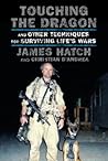 Touching the Dragon: And Other Techniques for Surviving Life's Wars