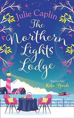The Northern Lights Lodge (Romantic Escapes #4)