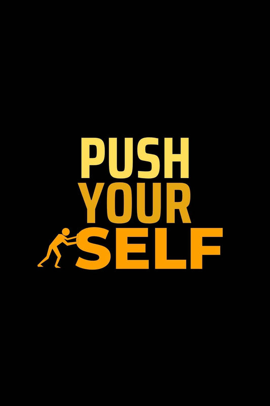 Push Your Self