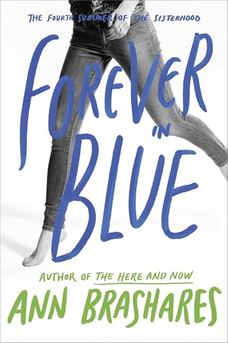 Forever in Blue (Sisterhood of the Traveling Pants, #4)
