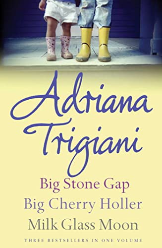 The Big Stone Gap Trilogy: "Big Cherry Holler", "Big Stone Gap", "Milk Glass Moon"