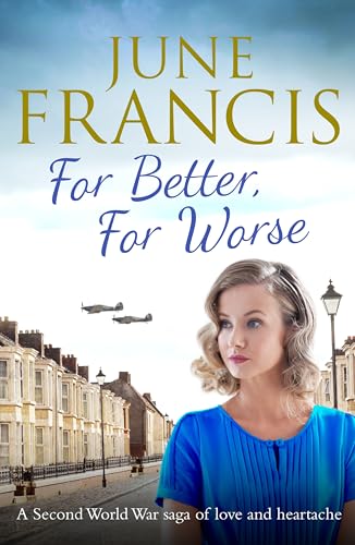 For Better, For Worse: A Second World War saga of love and heartache