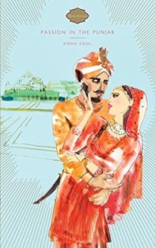 Kama Kahani: Passion in the Punjab Kiran Kohl