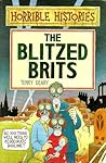 The Blitzed Brits  (Horrible Histories, #23)