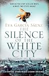 The Silence of the White City (Trilogy of the White City, #1)