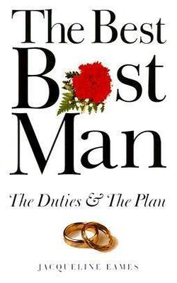 The Best Best Man: The Duties & the Plan