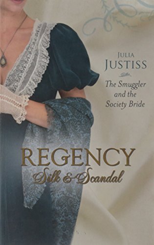 The Smuggler And The Society Bride (Regency Silk & Scandal)