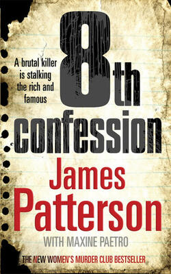 8th Confession: A brutal killer is stalking the rich and famous (Womens Murder Club 8)