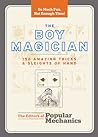 The Boy Magician: 156 Amazing Tricks & Sleights of Hand (Popular Mechanics)