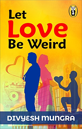 Let Love Be Weird [Paperback] Divyesh Mungra