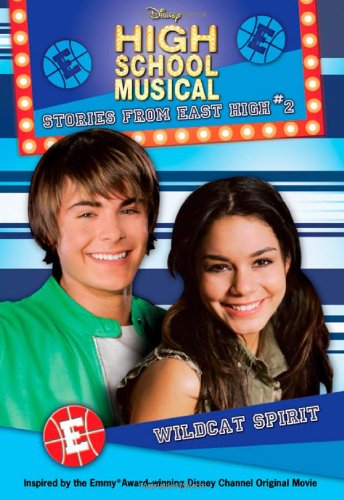 'DISNEY ''HIGH SCHOOL MUSICAL'' WILDCAT SPIRIT (STORIES FROM EAST HIGH: 2): WILD SPIRIT'