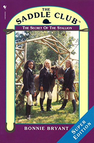 The Secret of the Stallion (Saddle Club Super Edition, #2)