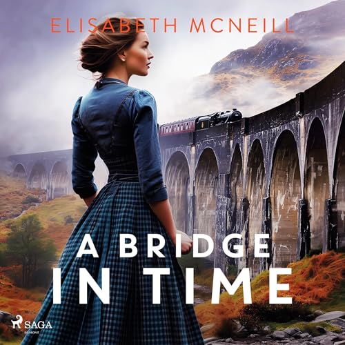 A Bridge in Time: A moving Scottish historical saga