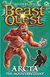 Arcta The Mountain Giant (Beast Quest, #3)