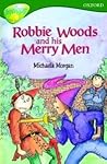 Robbie Woods and His Merry Men (Oxford Reading Tree: Stage 12: TreeTops)