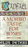 A Morbid Taste for Bones (Chronicles of Brother Cadfael, #1)