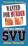 Wanted For Murder (Sweet Valley University Super Thriller, #1)