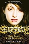 Here Today, Gone Tomorrow (Gifted, #3)